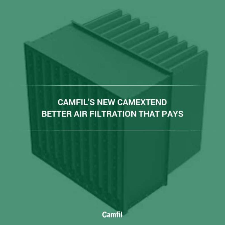 Updated Camfil’s New CamExtend Offers Better Air Filtration that Pays